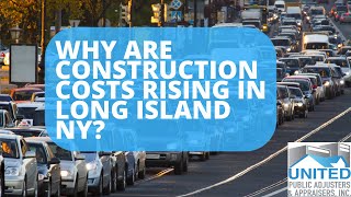 Why Are Construction Costs Rising In Long Island NY? UPA Has The Answer!