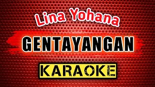 GENTAYANGAN [Karaoke] Lirik | Di Populerkan. Lina Yohana _ Cipt. Cokro Liberty / Dedi Yohana