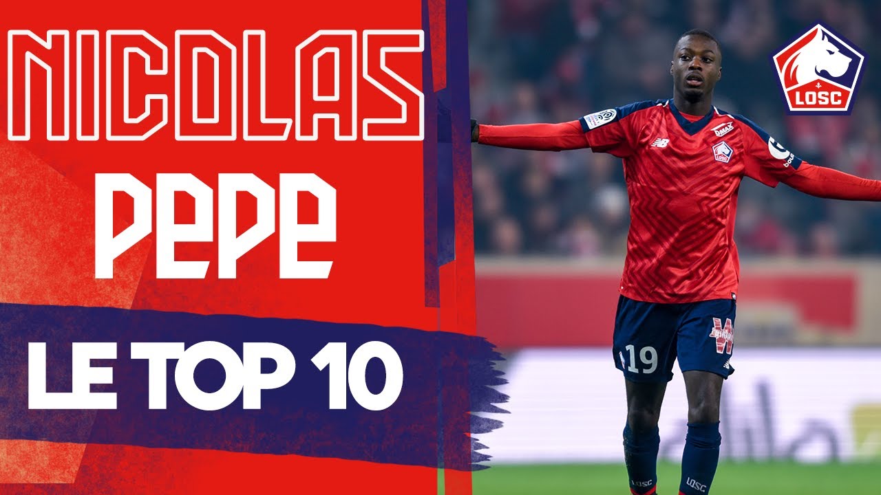 TOP 10 | Nicolas Pépé 🍿