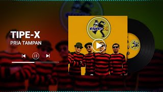 Tipe-X - Pria Tampan (Original Music Karaoke)