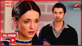 Khushi Publicly Humiliates Arnav! | Full Ep. 80 | Iss Pyar Ko Kya Naam Doon?