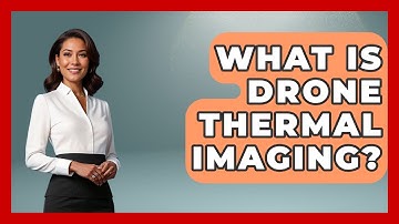 What Is Drone Thermal Imaging? - The Geography Atlas