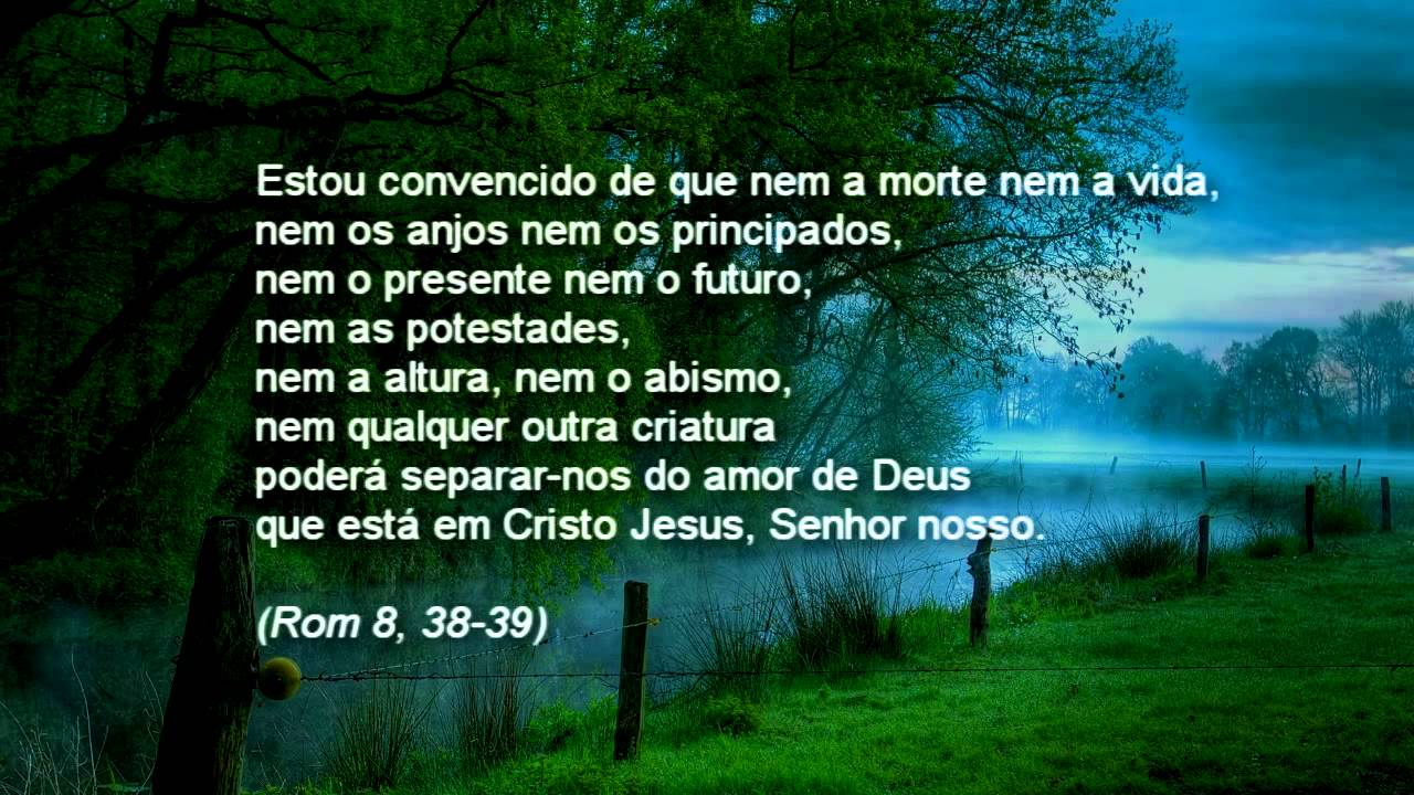 (Rom 8, 38-39) Estou convencido de que nem a morte nem a vida - YouTube