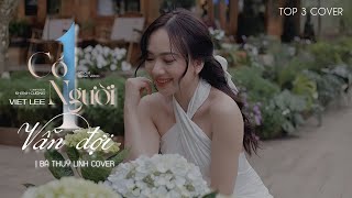 CÓ MỘT NGƯỜI VẪN ĐỢI - VIET LEE | Bá Thuỳ Linh Cover | có một người vẫn đứng đó...