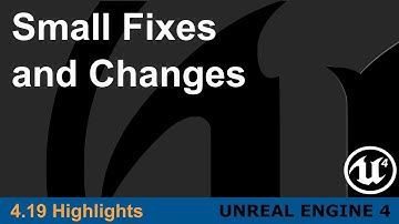 Unreal Engine 4.19 - Small Fixes and Changes #1