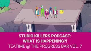 Studio Killers Podcast Tea Time at the Progress Bar Vol. 7 /  Cherry  & Sparkle Punch spill Tea!