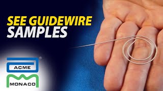 Want to see Medical Guidewire or Catheter guidewire samples? | ACME MONACO | New Britain, CT