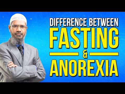 Difference Between Fasting and Anorexia – Dr Zakir Naik