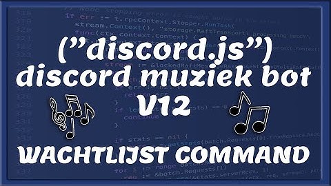 DISCORD MUZIEK BOT || Wachtlijst/playlist Command | Tutorial #2 Nederlands/Dutch]