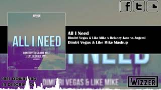 Dimitri Vegas & Like Mike vs Angemi x Delaney Jane - All I Need