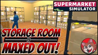 🔴We Maxed Out The Storage Room.. .Maybe Expand Store!! | Supermarket Simulator |