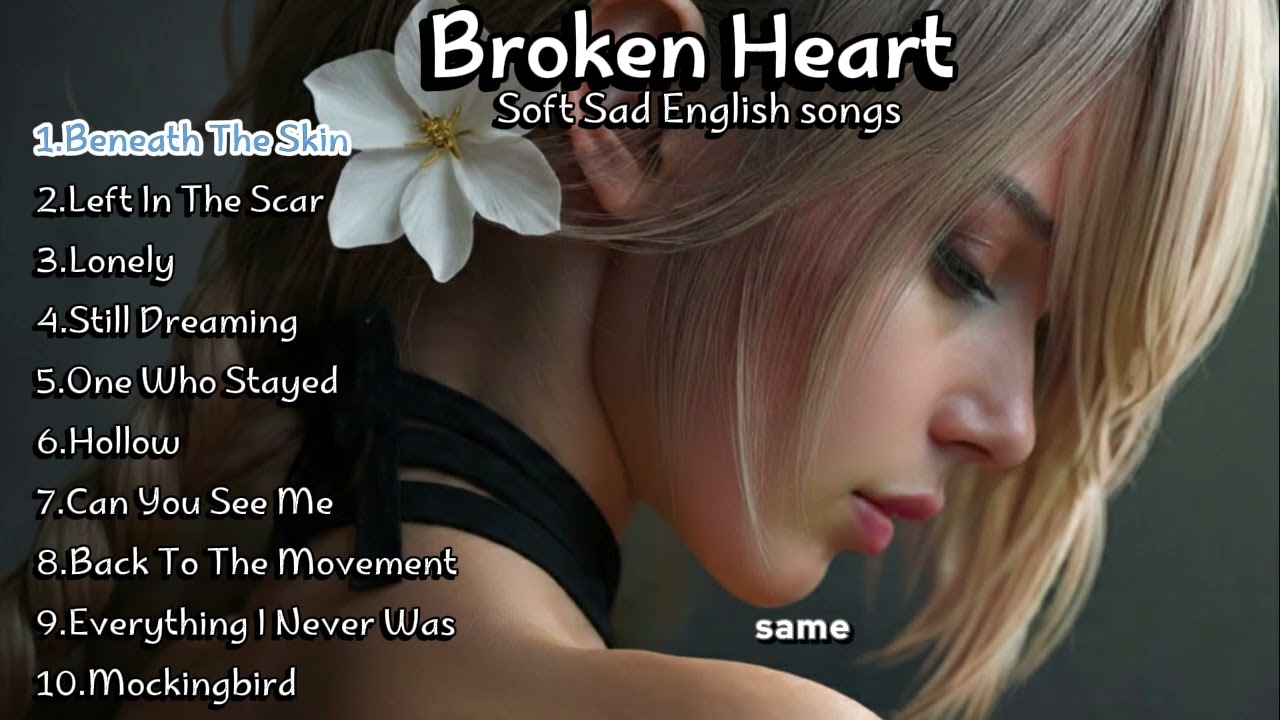 Heartbreak Love Songs 2025 | Easy listening love ballads | English broken Heart song | Sad love song