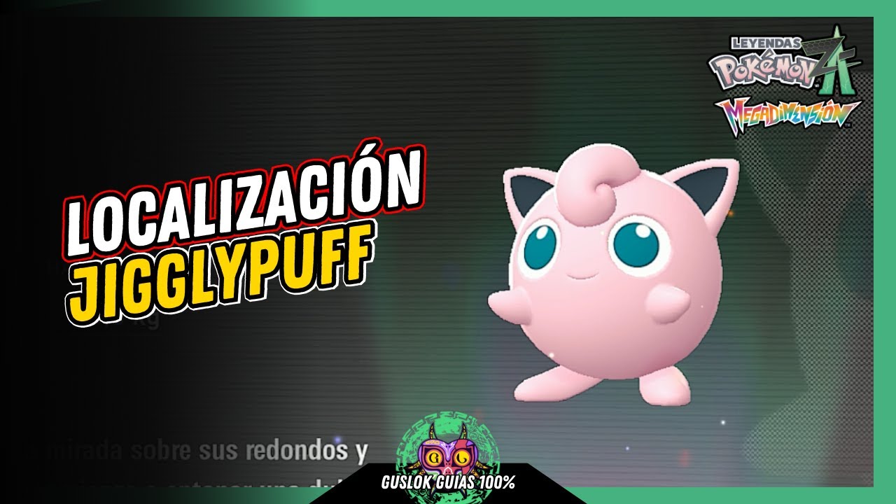 ぽぽ Leyendas Pokemon: Z-A Megadimension - UBICACIÓN de JIGGLYPUFF