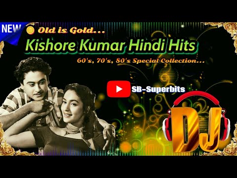 Kishore Kumar DJ Songs Old Is Gold Hindi DJ Songs Of 70s 80s SB Superbits
