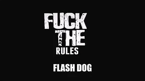 FLASH DOG - FUCK THE RULES [Original Mix]