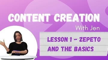 [ZEPETOR CLASS] Mentor Ajenjen Basic Content Creation - Lesson 1 - Introduction & Get to know ZEPETO