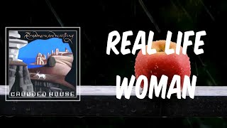 Real Life Woman (Lyrics) - Crowded House