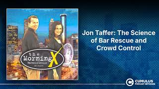 Jon Taffer: The Science of Bar Rescue and Crowd Control | The Morning X with Barnes & Leslie