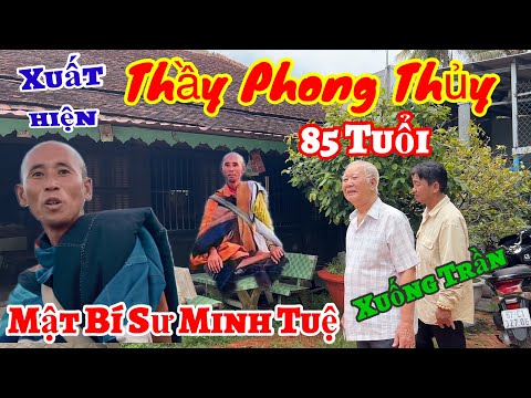 Xuất hiện Thầy Phong Thủy 85 Tuổi 👉 mật bí về Sư Minh Tuệ xuống Trần - để làm gì.? Trong Bài Tân Cổ