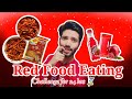 Red food eating challenge for 24 hours  by affan rashid affanrashid redfood challenge 24hours