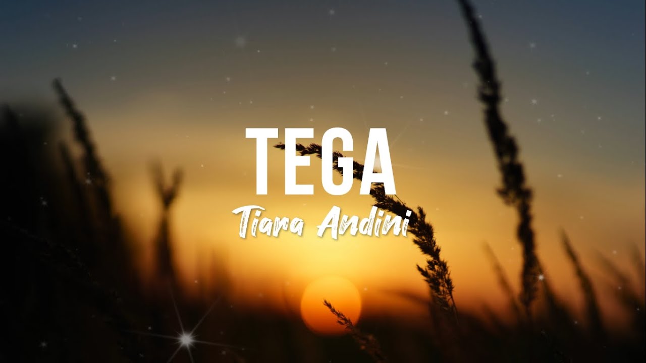 Tiara Andini - TEGA (Lyrics) - YouTube