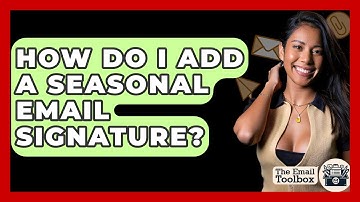 How Do I Add A Seasonal Email Signature? - TheEmailToolbox.com