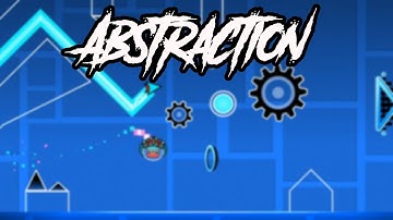 "Abstraction" Insane Demon Layout by me! (Geometry Dash 2.11)