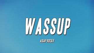 A$AP Rocky - Wassup (Lyrics)