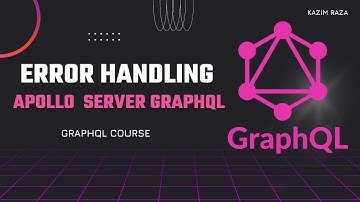 Error Handling in GraphQL and Apollo Server | Tutorial # 8