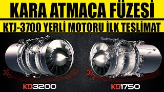 KARA ATMACA FÜZESİ KTJ-3700 YERLİ MOTORU İLK TESLİMAT