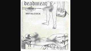 Dead Meat- Fuckmachine