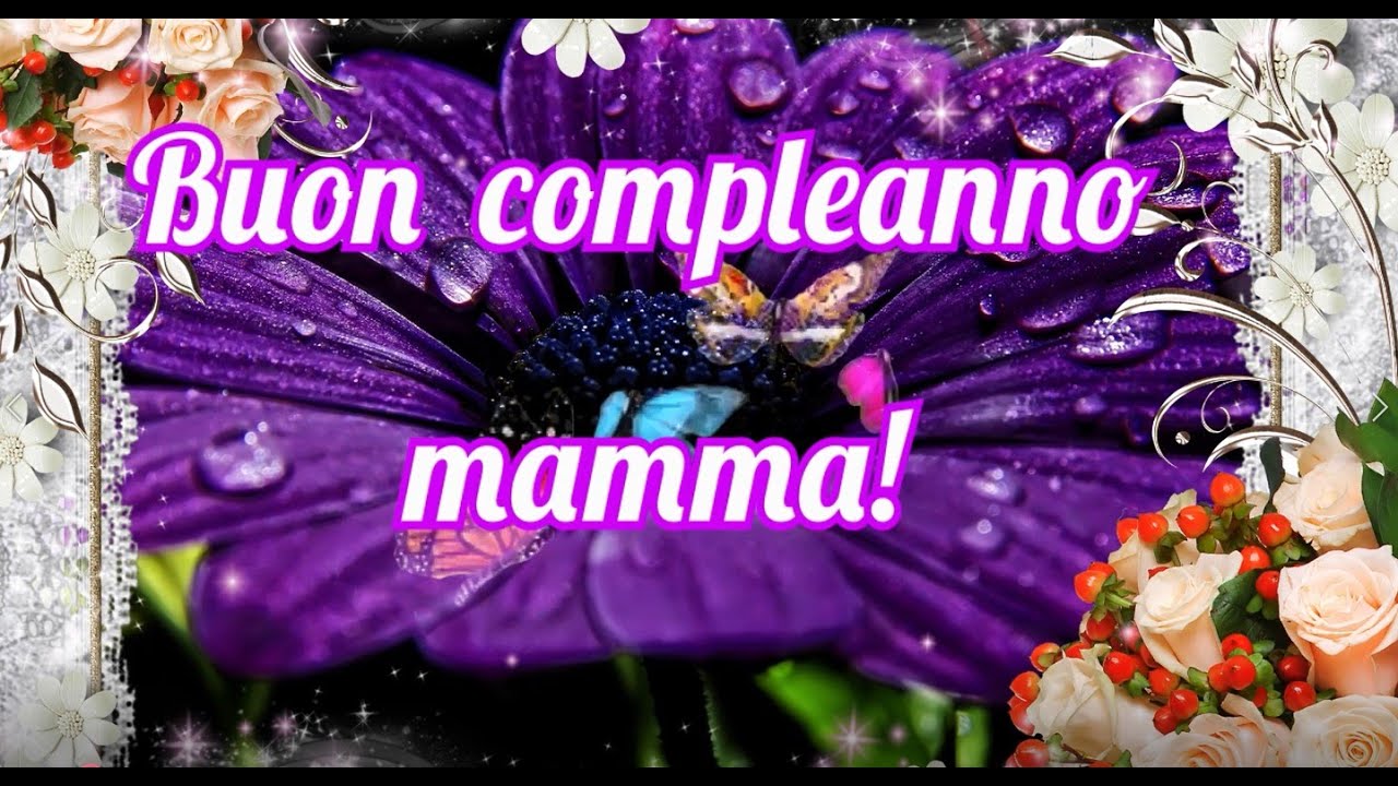 Auguri di buon compleanno mamma da esprimerle tutto il vostro amore🌸🌹 🌻  