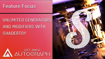 Feature Focus | Shadertoy: How to use Shadertoy in Autograph for Unlimited Generators and Modifiers