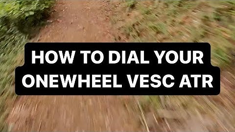 How to dial your ATR on VESC Onewheel