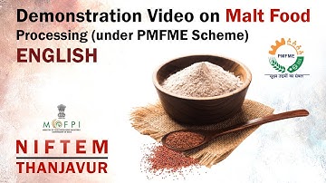 Demonstration Video on Malt Food Processing (under PMFME Scheme) - ENGLISH
