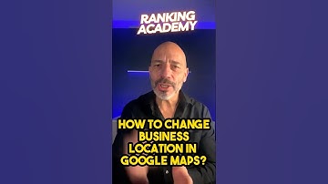 How to Change Business Location On Google Maps
