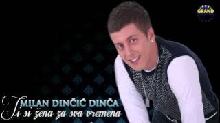 Milan Dincic Dinca - Ti si zena za sva vremena - (Audio 2012)