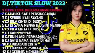 DJ TIKTOK SLOW 2023 - DJ KUCOBA MELUPAKAN DIRIMU - DJ TIADA YANG LAIN REMIX VIRAL TIKTOK FULL BASS