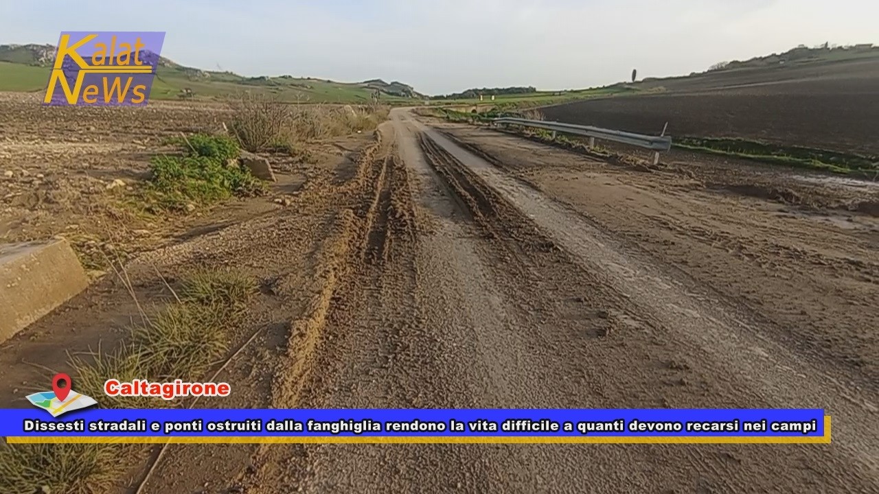 Caltagirone, Sos agricoltori di Mineo e Caltagirone strade impraticabili e ponti ostruiti dal fango
