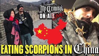 Mr Criminal is LIVE! Eating scorpions 🦂 in CHINA 🇨🇳 👀🌎💯 Great Wall etc