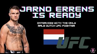 HE is the ONLY DUTCH UFC Fighter - Interview with JARNO ERRENS