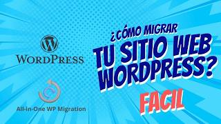 Cómo Migrar WordPress Fácil y Rápido 🚀 | All-in-One WP Migration (Paso a Paso)