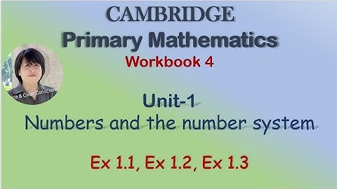 Cambridge Primary Maths WB-4 Unit-1 Numbers and the Number System Ex 1.1, 1.2, 1.3