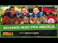 ESTAMOS LEVANDO O BAPTISTA DE VOLTA PRA SUA TERRA! | ESPECIAL ANGOLA #EP01 | #3CONTINENTES