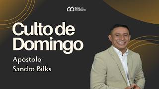 CULTO DE DOMINGO - AP SANDRO BILKS