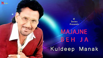 Kuldeep Manak | Majajjane Beh Jaa | Jamana Disco Da | Punjabi Song 2015 | Official Full Video HD