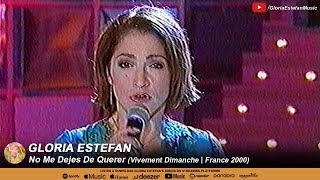 Gloria Estefan • No Me Dejes De Querer (Vivement Dimanche | France 2000)