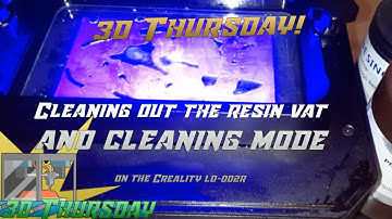 Cleaning a 3d printers resin vat -  #3DThursday  - Creality LD-002r