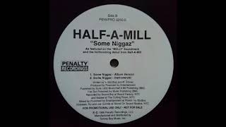 HALF-A-MILL - Some Niggaz (Instrumental) 1998