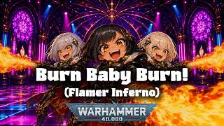 Burn Baby Burn! (Flamer Inferno) - disco song inspired by Warhammer 40k Adepta Sororitas